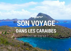 Voyage Caraibes, quelle île choisir